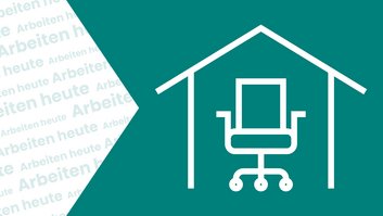 Links steht: Arbeiten heute. Rechts ist ein Schreibtischstuhl zu erkennen. Darüber ist ein Dach angedeutet.